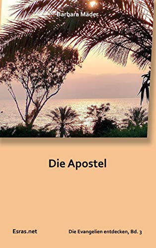 Die Apostel (Die Evangelien entdecken)