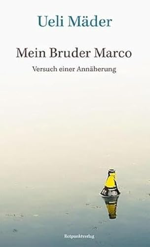 Mein Bruder Marco: Eine Annäherung