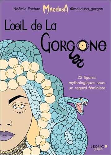 L'oeil de la Gorgone: 22 figures mythologiques sous un regard féministe von LEDUC GRAPHIC