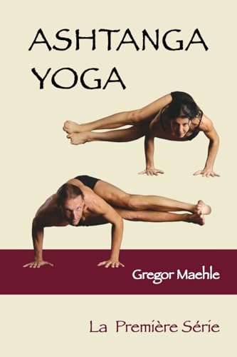 ASHTANGA YOGA La Première Série von Kaivalya Publications