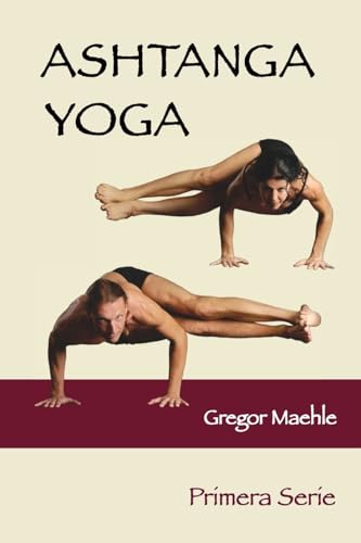 Ashtanga Yoga Primera Serie: Spanish Edition von Kaivalya Publications