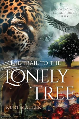 The Trail to the Lonely Tree: Book 1 of the Jaguar Oracle Series von Illumify Media