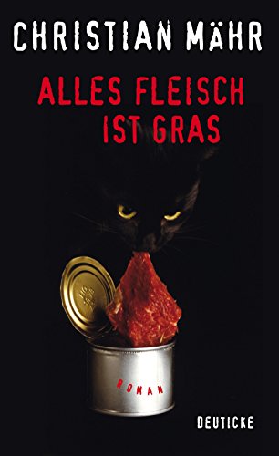 Alles Fleisch ist Gras: Roman