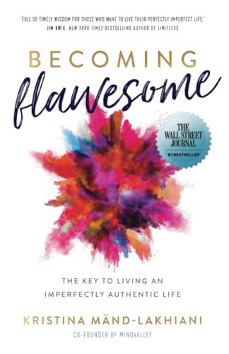 Becoming Flawesome: The Key to Living an Imperfectly Authentic Life von Hay House UK