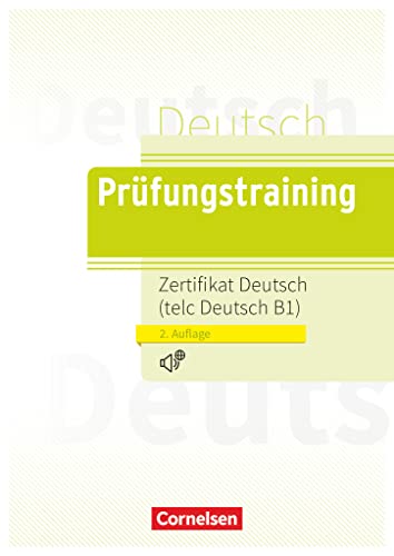Prüfungstraining DaF - B1: Zertifikat Deutsch/telc Deutsch B1 - Übungsbuch mit Lösungen und Audios als Download (2. Auflage 2022) von Cornelsen