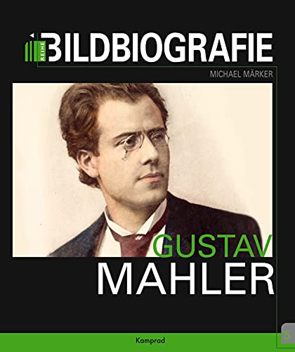 Gustav Mahler: Bildbiografie von Reinhold, E