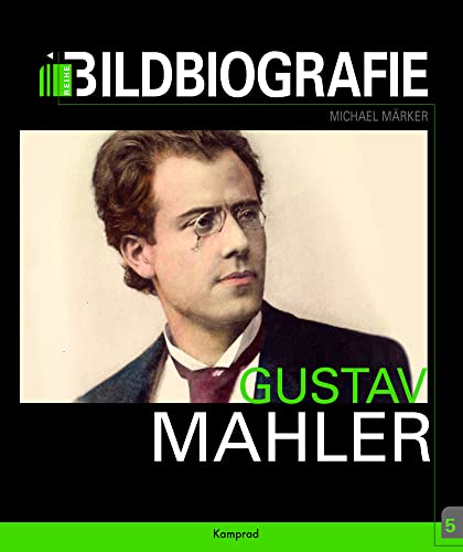 Gustav Mahler: Bildbiografie Gustav Mahler: Bildbiografie von Reinhold, E. Verlag