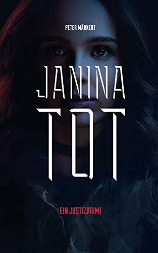 JANINA TOT: Justizkrimi (Ein Marie-Marler-Justizkrimi)