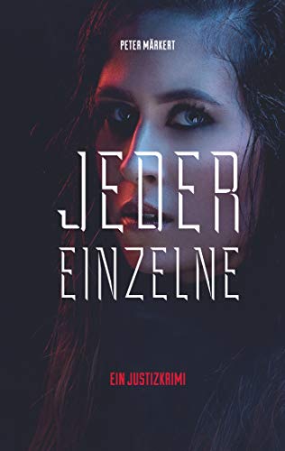 Jeder Einzelne: Justizkrimi