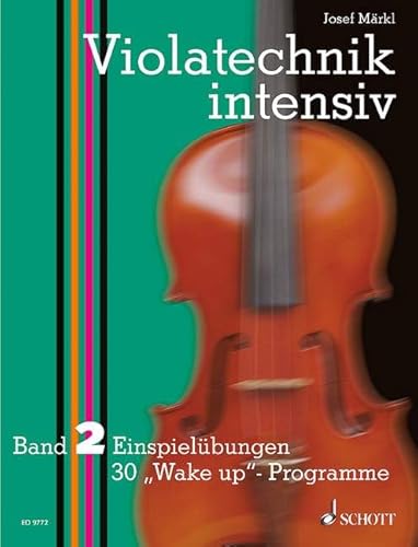 Violatechnik intensiv: Einspielübungen (30 "Wake up"-Programme). Band 2. Viola. Lehrbuch.