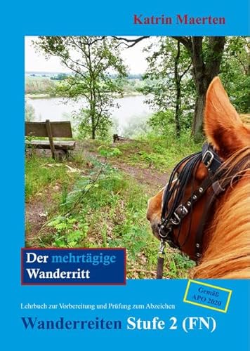 Der mehrtägige Wanderritt: Wanderreiten Stufe 2 (FN)
