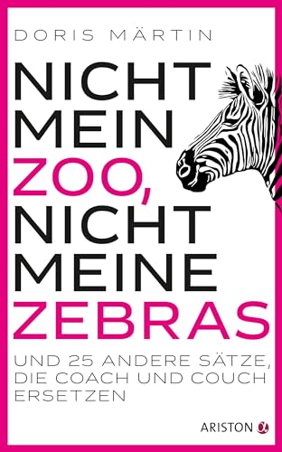 Nicht mein Zoo, nicht meine Zebras: und 25 andere Sätze, die Coach und Couch ersetzen von ARISTON