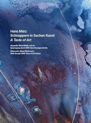 Hans März – Schnuppern in Sachen Kunst / A Taste of Art – Aquarelle, Mixed Media und ein Spaziergang durch 2000 Jahre Kunstgeschichte / Watercolour, ... and a Walk through 2000 Years of Art History von Fink Kunstverlag Josef