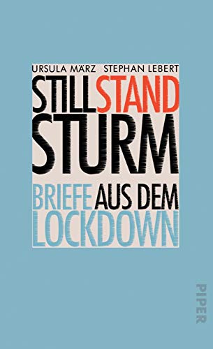 Stillstandsturm: Briefe aus dem Lockdown
