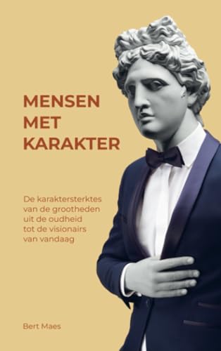 Mensen met karakter: De karaktersterktes van de grootheden uit de oudheid tot de visionairs van vandaag von Brave New Books