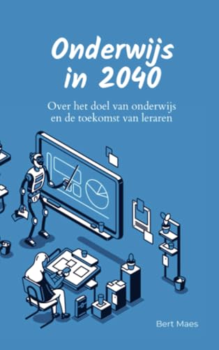 Onderwijs in 2040: Over het doel van onderwijs en de toekomst van leraren von Brave New Books