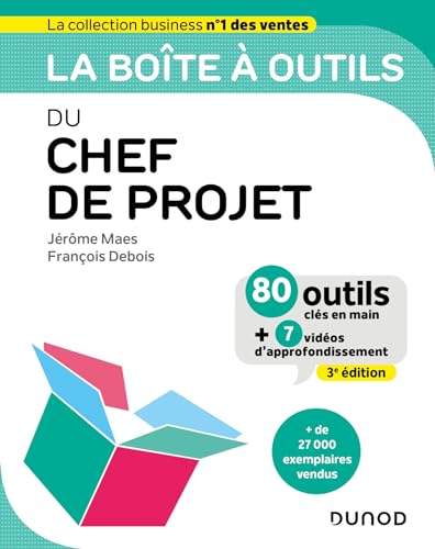 La boîte à outils du chef de projet - 3e éd.: 80 outils clés en mains + 7 vidéos d'approfondissement