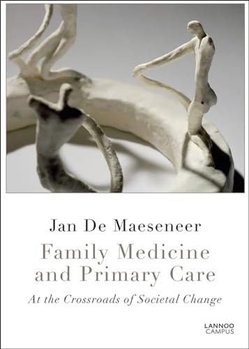 Family Medicine and Primary Care: At the Crossroads of Societal Care: At the Crossroads of Societal Change