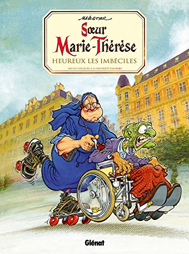 Soeur Marie-Thérèse - Tome 02: Heureux les imbéciles