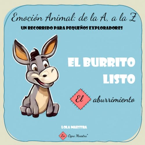 El burrito listo. El aburrimiento.: Emoción animal: de la A a la Z. Un recorrido para pequeños exploradores. von Independently published