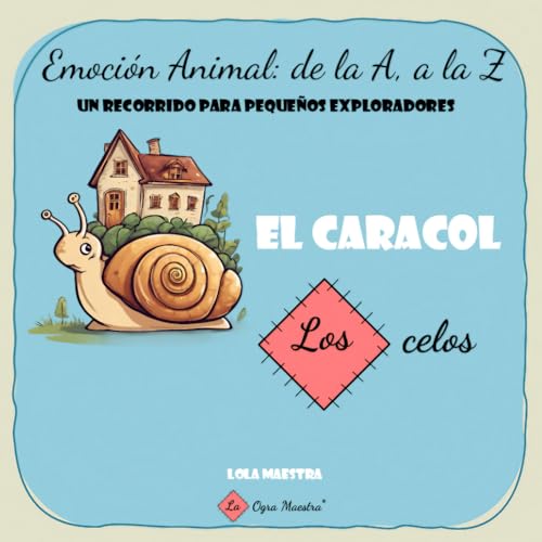 El caracol. Los celos: Emoción animal de la A a la Z. Un recorrido para pequeños exploradores. von Independently published