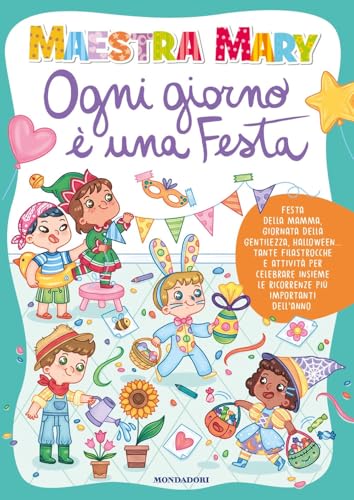 Ogni giorno è una festa. Ediz. a colori (Varia) von Mondadori