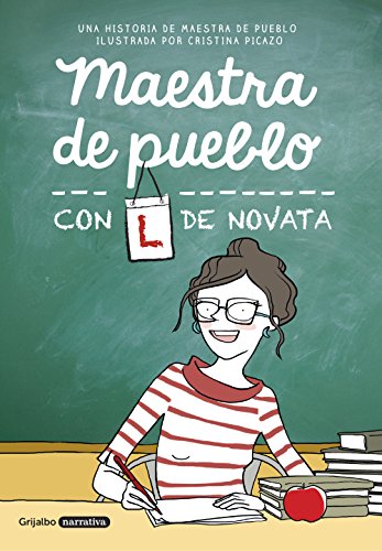 Maestra de pueblo con L de novata (Grijalbo Narrativa) von Grijalbo
