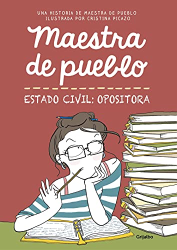 Maestra de pueblo. Estado civil: opositora (Ficción) von Grijalbo