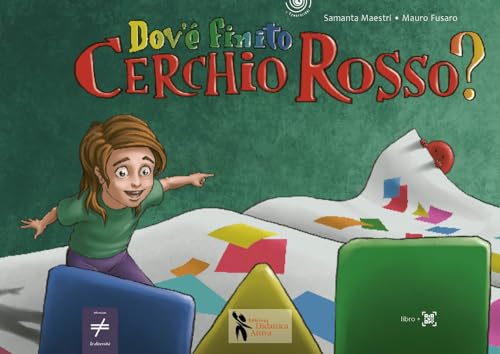 Dov’è finito Cerchio Rosso? (I tematolibri) von Didattica Attiva
