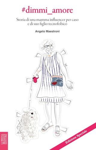 #dimmi_amore. Storia di una mamma influencer per caso e di suo figlio tecnofobico von Lubrina Bramani Editore