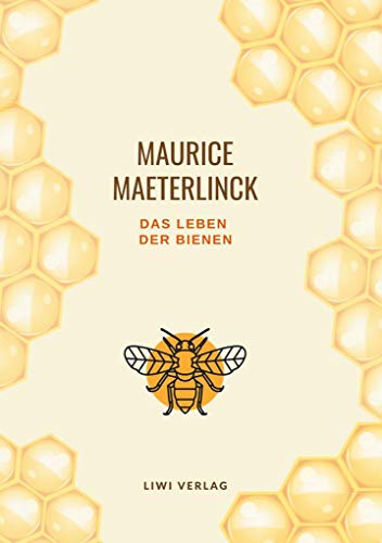 Das Leben der Bienen von LIWI Literatur- und Wissenschaftsverlag