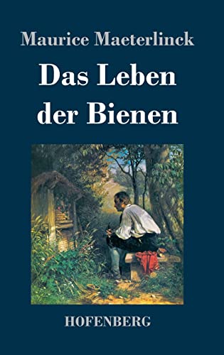 Das Leben der Bienen von Hofenberg