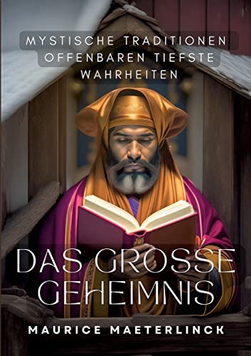 Das große Geheimnis: Mystische Traditionen offenbaren tiefste Wahrheiten (Die Blaue Edition) von BoD – Books on Demand