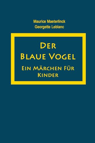 Der blaue Vogel: Ein Märchen für Kinder