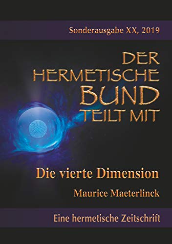 Die vierte Dimension (Der hermetische Bund teilt mit: Sonderausgabe, Band 20)