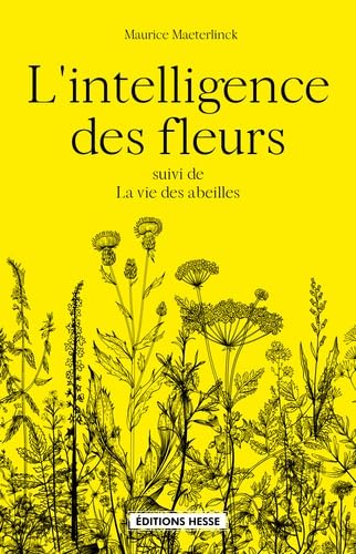 L'Intelligence des fleurs : Suivi de La vie des abeilles L'Intelligence des fleurs : Suivi de La vie des abeilles von HESSE
