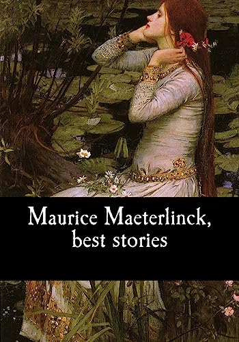 Maurice Maeterlinck, best stories von Createspace Independent Publishing Platform
