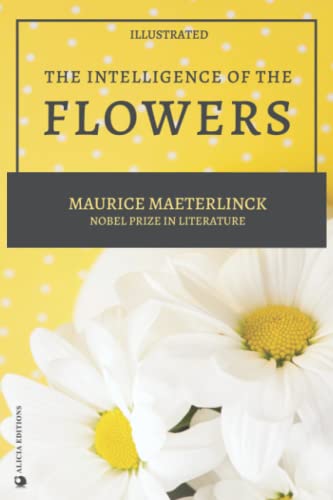 The Intelligence of the Flowers: Illustrated The Intelligence of the Flowers: Illustrated von Independently published