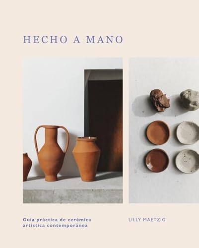 Hecho a mano: Guía práctica de cerámica artística contemporánea (Hobbies) von DK