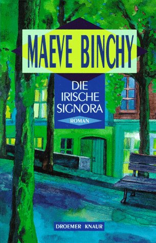 Die irische Signora: Roman Die irische Signora: Roman von Droemer Knaur