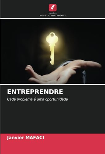 ENTREPRENDRE: Cada problema é uma oportunidade von Edições Nosso Conhecimento