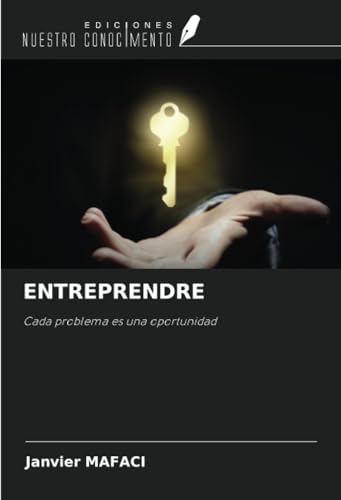 ENTREPRENDRE: Cada problema es una oportunidad von Ediciones Nuestro Conocimiento