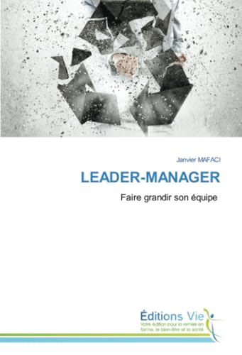 LEADER-MANAGER: Faire grandir son équipe von Éditions Vie