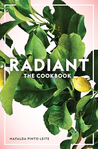 Radiant: The Cookbook von Roost Books