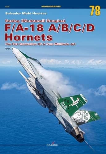Boeing Mcdonnell Douglas F/A-18 A/B/c/d Hornets: The First Generation of a True Multirole Jet (1) (Monographs, 3078, Band 1) von Kagero Oficyna Wydawnicza