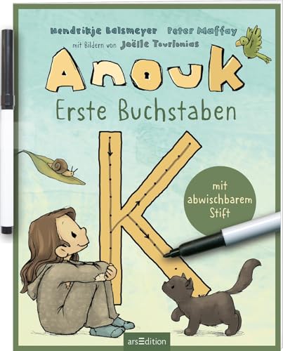 Anouk – Erste Buchstaben: Mit abwischbarem Stift | Übungen für Kinder ab 4 Jahren zum Immer-wieder-Machen – ein Geschenk für alle Fans der Bestseller von Hendrikje Balsmeyer & Peter Maffay von arsEdition GmbH
