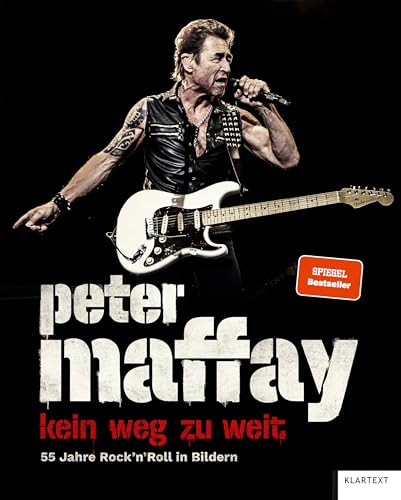 Peter Maffay. Kein Weg zu weit.: 55 Jahre Rock'n'Roll in Bildern von KLARTEXT
