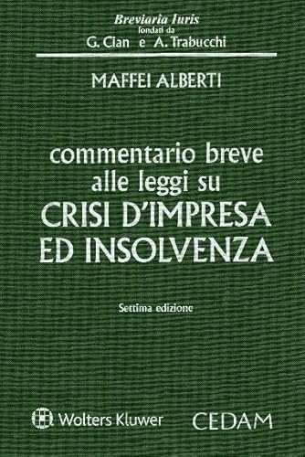 Commentario breve alle leggi su crisi d'impresa ed insolvenza (Breviaria iuris)