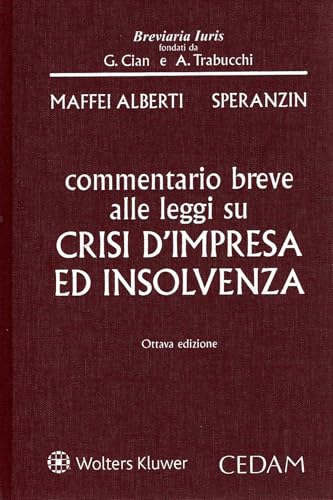 Commentario breve alle leggi su crisi d'impresa ed insolvenza (Breviaria iuris) von CEDAM