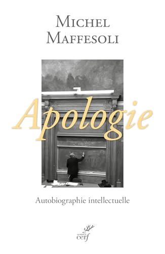 Apologie, autobiographie intellectuelle: Une autobiographie intellectuelle von CERF